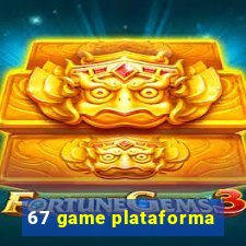 67 game plataforma